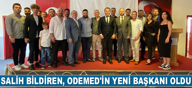 Salih Bildiren, ODEMED’in yeni başkanı oldu