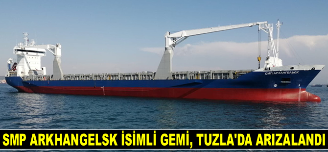 SMP ARKHANGELSK isimli gemi, Tuzla'da arızalandı