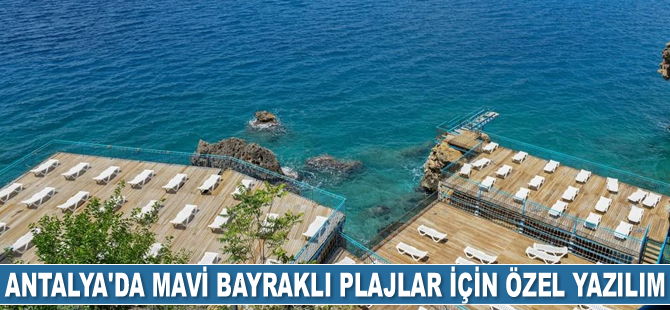 Antalya'da mavi bayraklı plajlar için özel yazılım geliştirildi