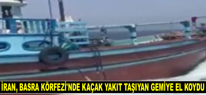 İran, Basra Körfezi’nde kaçak yakıt taşıyan gemiye el koydu