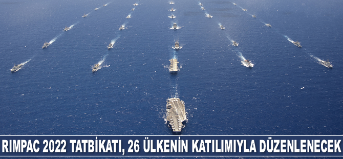 RIMPAC 2022 Tatbikatı, 26 ülkenin katılımıyla düzenlenecek