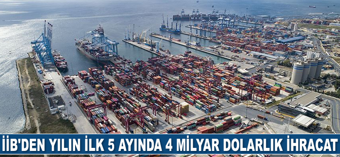 İİB, yılın ilk 5 ayında 4 milyar 568 milyon dolarlık ihracat gerçekleştirdi