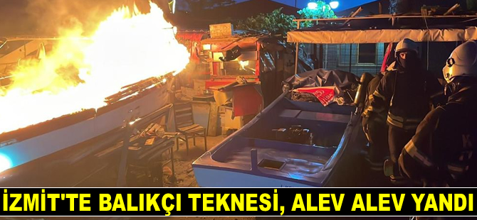 İzmit’te balıkçı teknesi, alev alev yandı