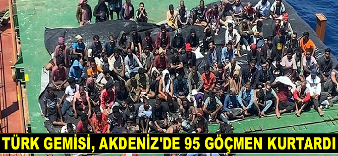 Akdeniz’de kaderine terk edilen göçmenleri, Türk gemisi Aslıhan kurtardı