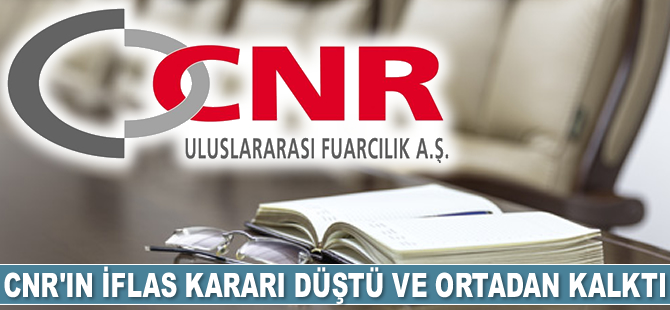 CNR’ın iflas kararı düştü ve ortadan kalktı