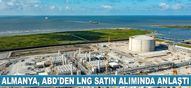 Almanya, ABD ile ilk uzun vadeli LNG alım anlaşmasını imzaladı