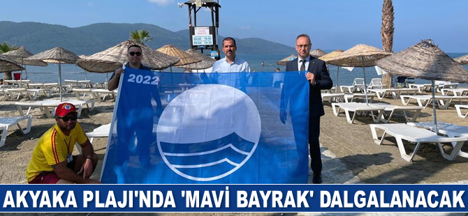 Akyaka Plajı’nda ‘Mavi Bayrak’ dalgalanacak