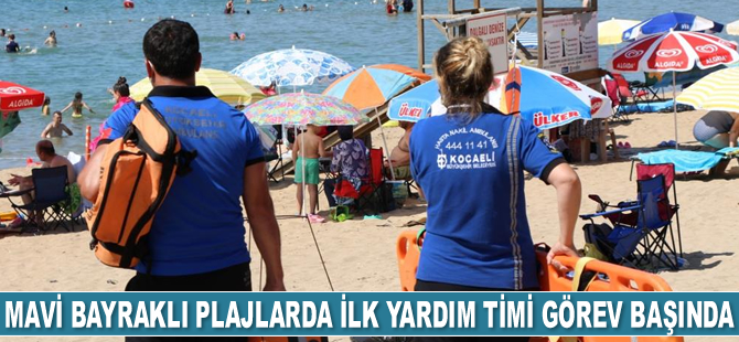 Kocaeli’deki mavi bayraklı plajlarda ilk yardım timi göreve başladı