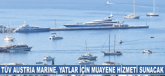 TÜV Austria Marine, yatlar için muayene hizmeti sunacak