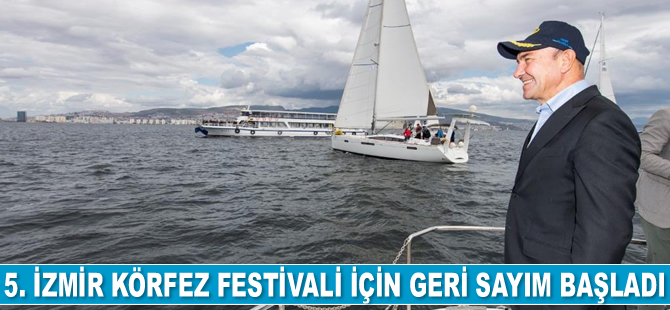 5. İzmir Körfez Festivali için geri sayım başladı