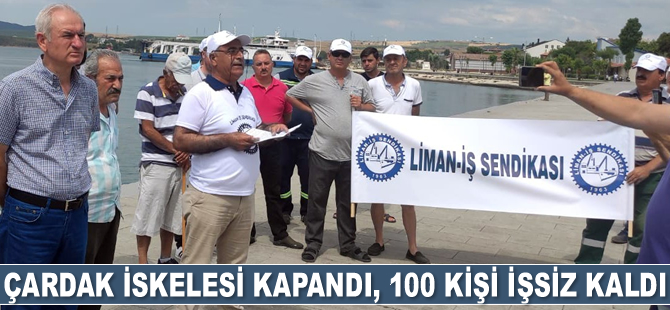 Çardak İskelesi kapandı, 100 kişi işsiz kaldı