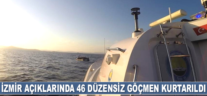 İzmir açıklarında 46 düzensiz göçmen kurtarıldı