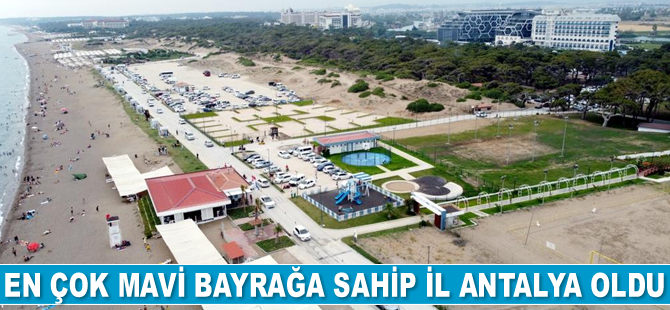 En çok mavi bayrağa sahip il Antalya oldu