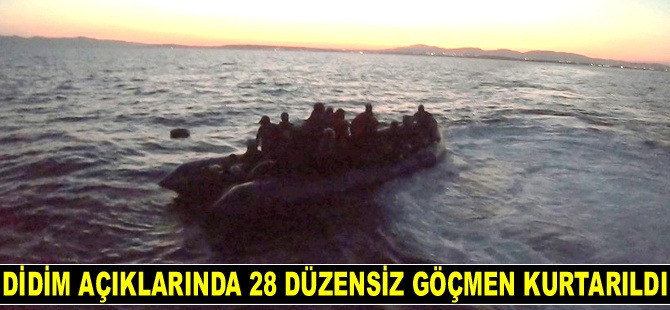 Didim’de 28 düzensiz göçmen kurtarıldı