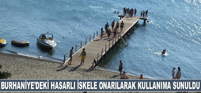 Burhaniye’deki hasarlı iskele onarılarak kullanıma sunuldu