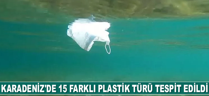 Karadeniz’de 15 farklı plastik türü tespit edildi