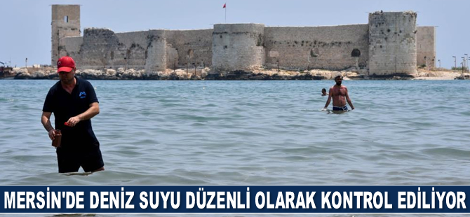 Mersin'de deniz suyu düzenli olarak kontrol ediliyor