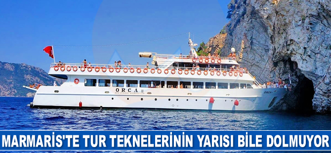 Marmaris’te tur teknelerinin yarısı bile dolmuyor