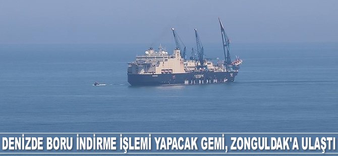 Derin denizde boru indirme işlemi yapacak Castorone isimli gemi, Zonguldak'a ulaştı