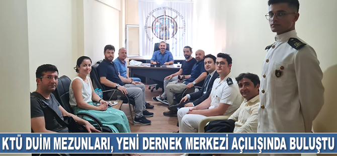 KTÜ DUİM Mezunları, yeni dernek merkezi açılışında buluştu