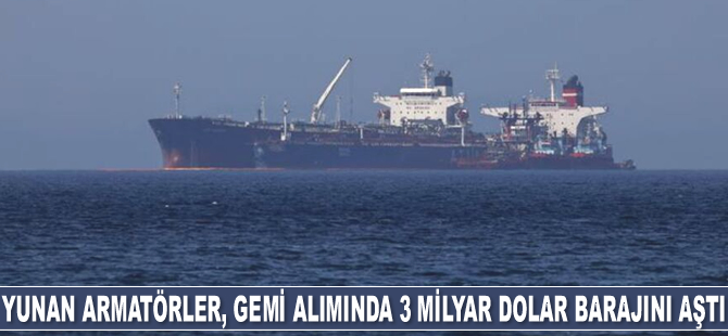 Yunan armatörler, gemi alımında 3 milyar dolar barajını aştı