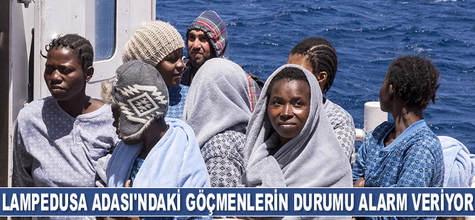 Lampedusa Adası'ndaki göçmenlerin durumu alarm veriyor