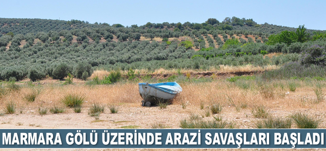 Marmara Gölü üzerinde arazi savaşları başladı