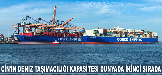 Çin’in deniz taşımacılığı kapasitesi dünyada ikinci sırada yer alıyor