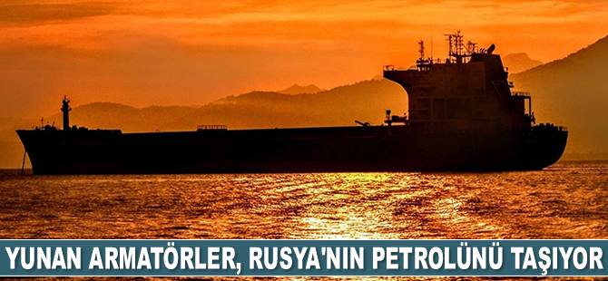 Yunan armatörler, Rusya'nın petrolünü taşıyor