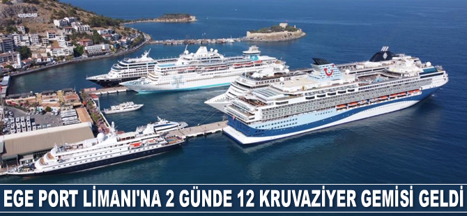 Kuşadası Ege Port Limanı’na 2 günde 12 adet kruvaziyer gemisi geldi