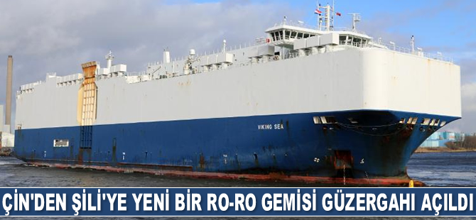 Çin'den Şili'ye yeni bir RO-RO gemisi güzergahı açıldı