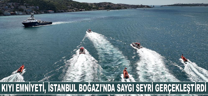 Kıyı Emniyeti, İstanbul Boğazı'nda saygı seyri gerçekleştirdi