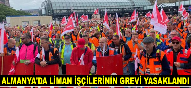 Almanya’da liman işçilerinin grevi yasaklandı