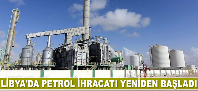 Libya'da petrol ihracatı yeniden başladı