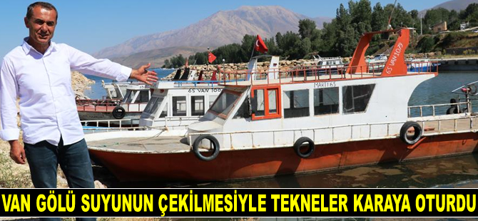 Van Gölü suyunun çekilmesiyle balıkçı tekneleri karaya oturdu