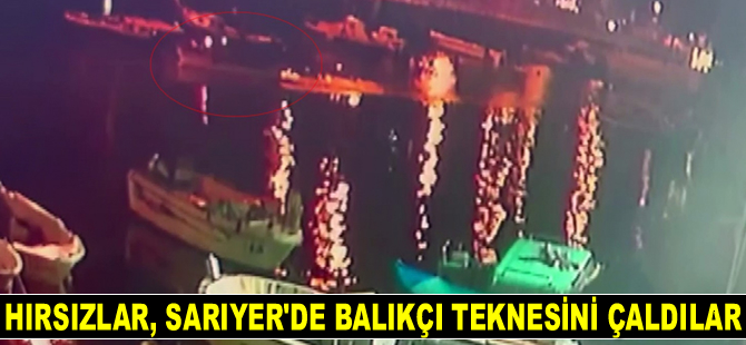 Hırsızlar, Sarıyer'de balıkçı teknesini çaldılar