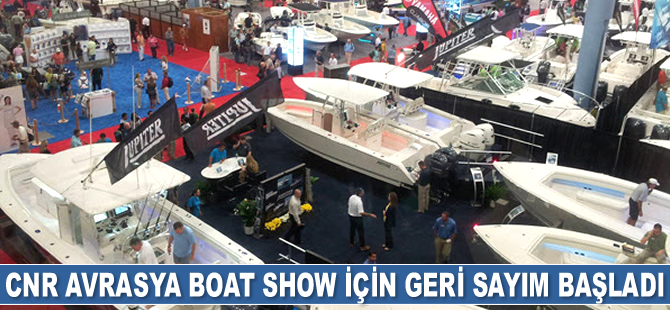 CNR Avrasya Boat Show için geri sayım başladı