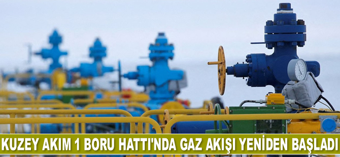 Kuzey Akım 1 Boru Hattı’nda doğalgaz akışı yeniden başladı