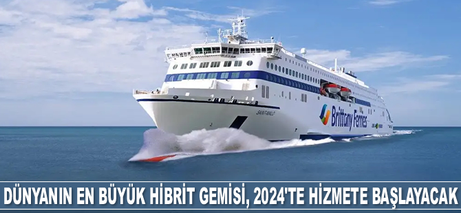 Dünyanın en büyük hibrit gemisi Saint-Malo, 2024'te hizmete başlayacak