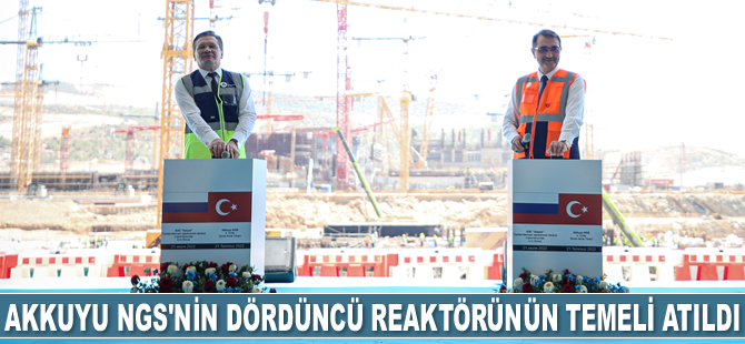 Akkuyu NGS'nin dördüncü reaktörünün temeli atıldı