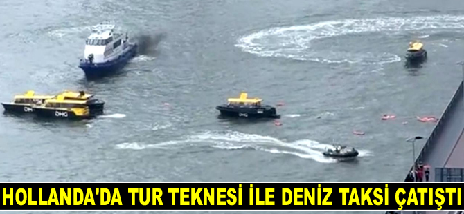 Hollanda'da tur teknesi ile deniz taksi çatıştı