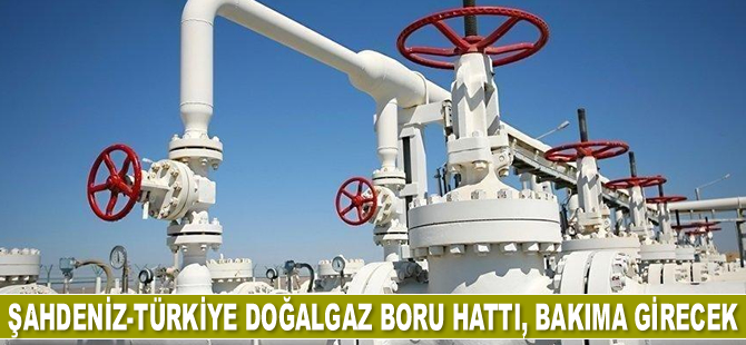 Şahdeniz-Türkiye Doğalgaz Boru Hattı, bakıma girecek