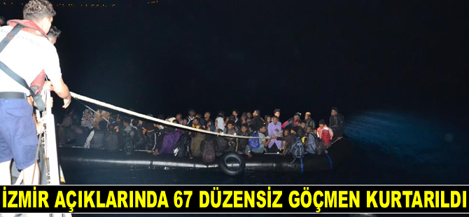 İzmir açıklarında 67 göçmen kurtarıldı