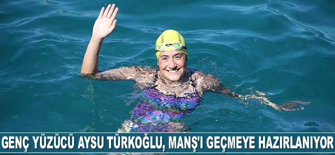 Genç yüzücü Aysu Türkoğlu, Manş Denizi'ni geçmeye hazırlanıyor