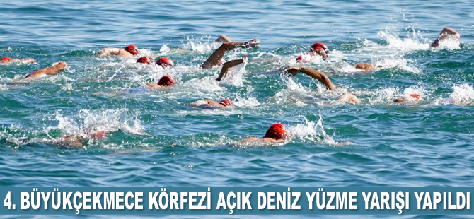 4. Büyükçekmece Körfezi Açık Deniz Yüzme Yarışı gerçekleştirildi