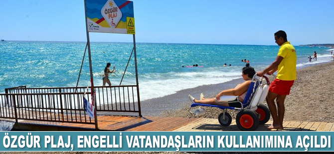 Özgür Plaj, engelli vatandaşların kullanımına açıldı