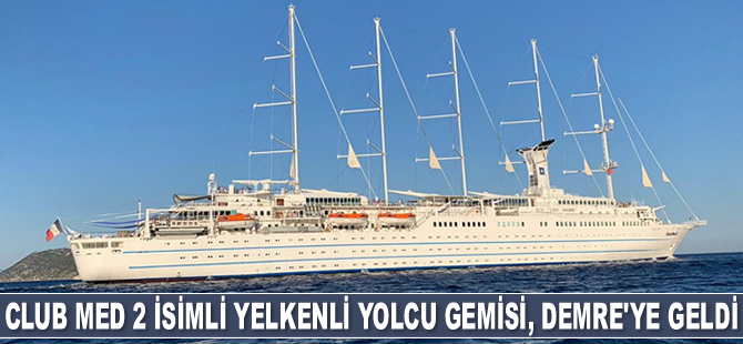 Club Med 2 isimli yelkenli yolcu gemisi, Demre'ye geldi