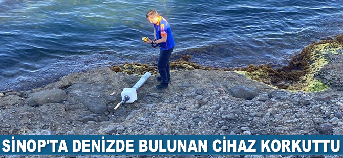 Sinop’ta denizde bulunan cihaz korkuttu