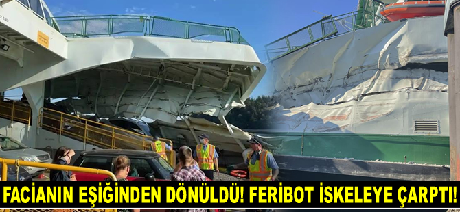 ABD'de feribot iskeleye çarptı