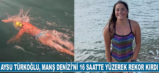 Aysu Türkoğlu, Manş Denizi'ni 16 saatte yüzerek rekor kırdı